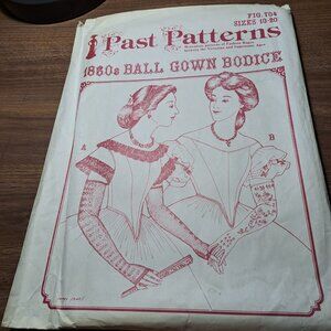 VTG Past Patterns #704 Sz 10-20 1860's Ball Gown BODICE ONLY Uncut Victorian